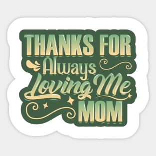 Thanks For Always Loving Me Sticker